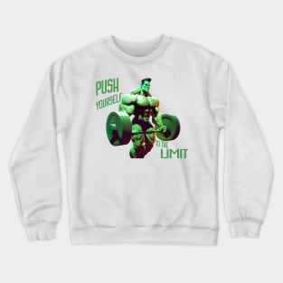 Push Yourself to the Limit, full green. Crewneck Sweatshirt